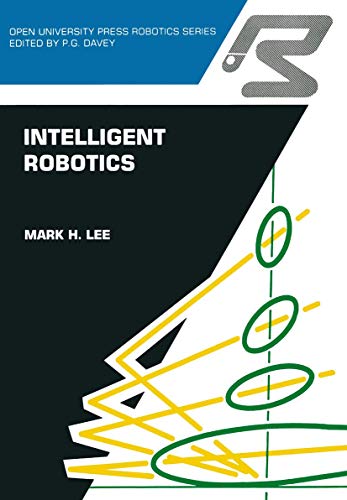 Intelligent robotics (Open University Press Robotics Series)