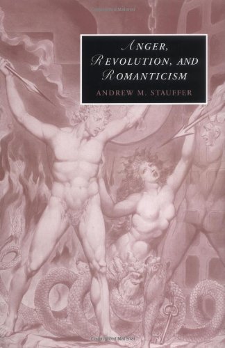 Anger, Revolution, and Romanticism (Cambridge Studies in Romanticism, Band 62)