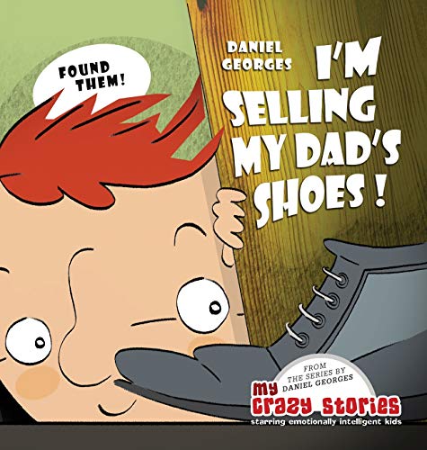 I'm Selling My Dad's Shoes! (My Crazy Stories, Band 3)