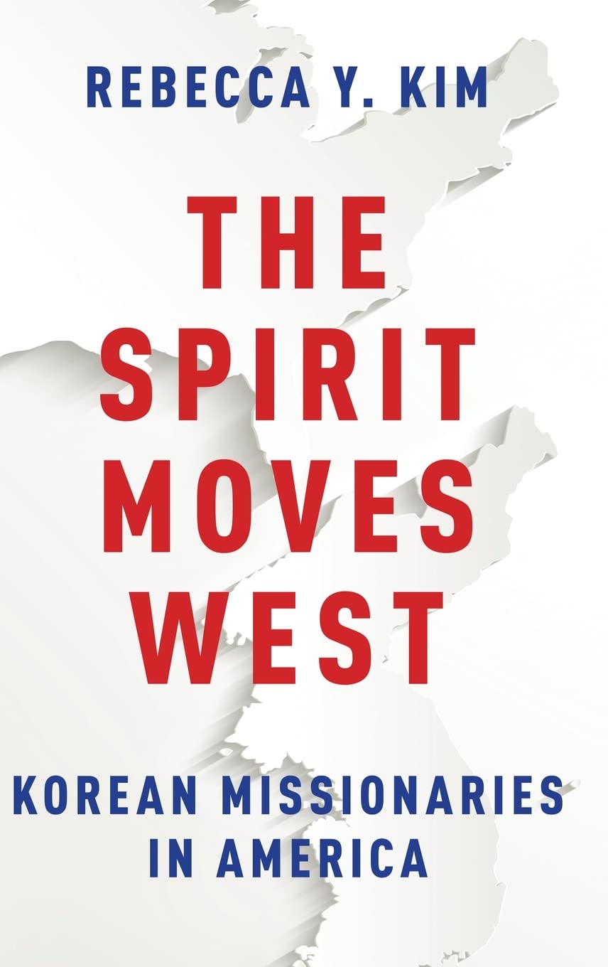 The Spirit Moves West: Korean Missionaries in America