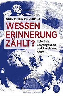 Wessen Erinnerung zählt?: Koloniale Vergangenheit und Rassismus heute