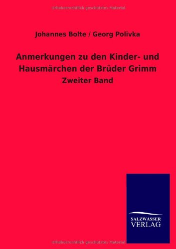 Anmerkungen zu den Kinder- und Hausmärchen der Brüder Grimm: Zweiter Band