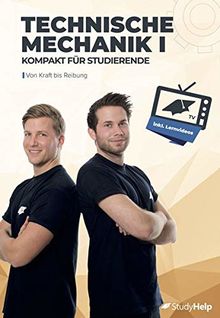 Technische Mechanik 1 - kompakt für Studierende: von Kraft bis Reibung
