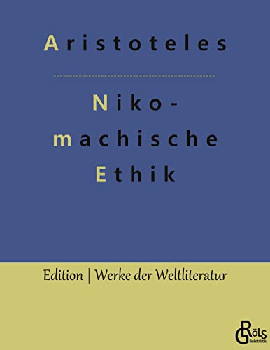 Nikomachische Ethik (Edition Werke der Weltliteratur)