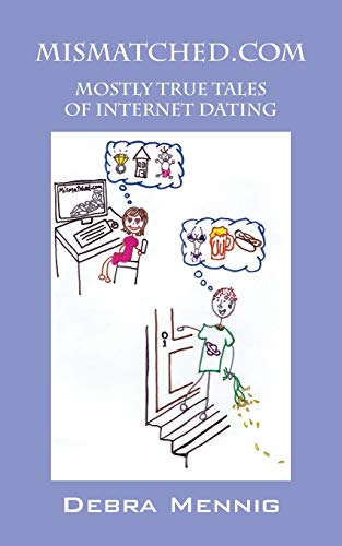 Mismatched.com: Mostly True Tales of Internet Dating