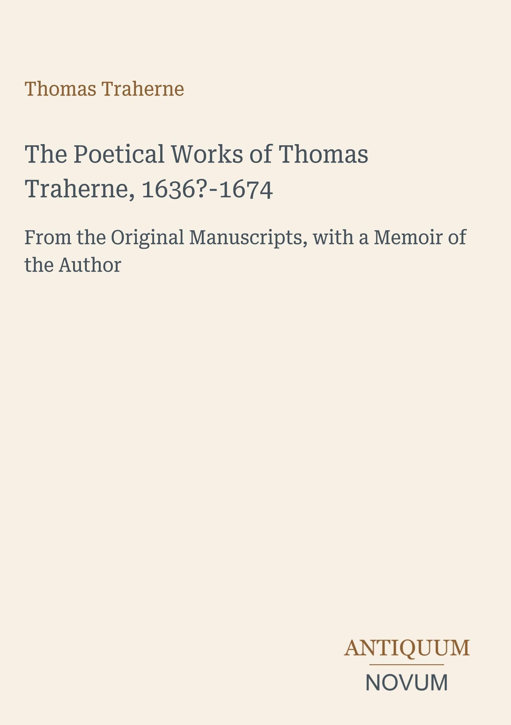 The Poetical Works of Thomas Traherne, 1636?-1674