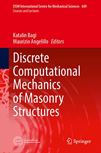 Discrete Computational Mechanics of Masonry Structures (CISM International Centre for Mechanical Sciences, 609, Band 609)