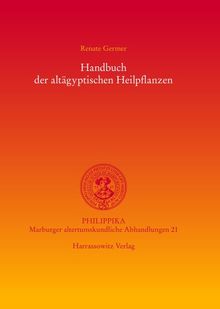 Handbuch der altägyptischen Heilpflanzen (Philippika)