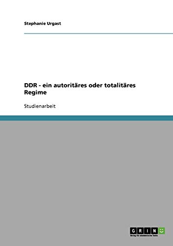 DDR - ein autoritäres oder totalitäres Regime