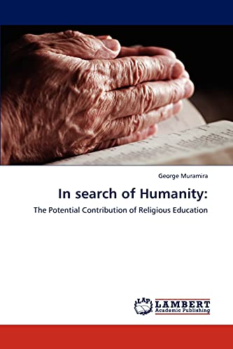 In search of Humanity:: The Potential Contribution of Religious Education