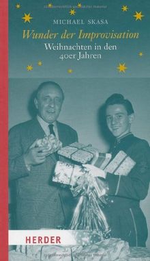 Wunder der Improvisation: Weihnachten in den 40er Jahren von Skasa, Michael | Buch | Zustand gut