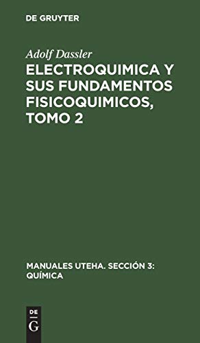 Electroquimica y sus fundamentos fisicoquimicos, Tomo 2 (Manuales UTEHA. Sección 3: Química, 36/36a, Band 2)