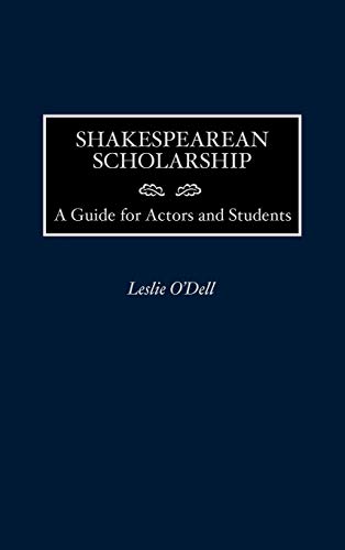 Shakespearean Scholarship: A Guide for Actors and Students