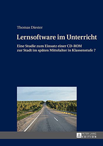 Lernsoftware im Unterricht: Eine Studie zum Einsatz einer CD-ROM zur Stadt im späten Mittelalter in Klassenstufe 7