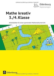 Oldenbourg Kopiervorlagen: Mathe kreativ: Arbeitsblätter für den spannenden Mathematikunterricht - für das 3. und 4. Schuljahr