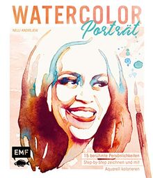 Watercolor Porträt: 15 berühmte Persönlichkeiten Step-by-Step zeichnen und mit Aquarell kolorieren – Mit praktischen Vorlagen zum Abpausen: 20 ... - Mit praktischen Vorlagen zum Abpausen