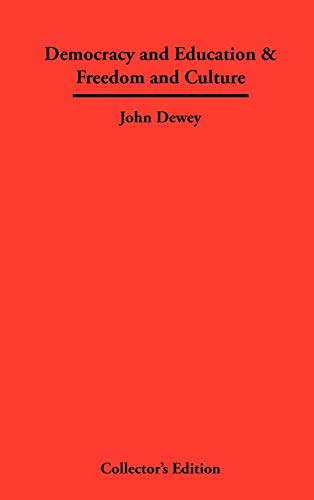 John Dewey Democracy And Education & Freedom And Culture
