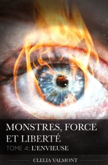 L'Envieuse (Monstres, Force et Liberté, Band 4)