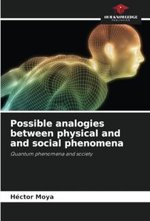Possible analogies between physical and and social phenomena: Quantum phenomena and society