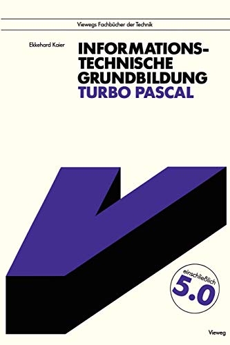 Informationstechnische Grundbildung Turbo Pascal: Mit vollständiger Referenzliste