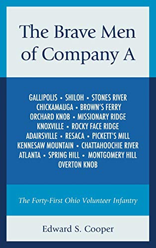 The Brave Men of Company A: The Forty-First Ohio Volunteer Infantry