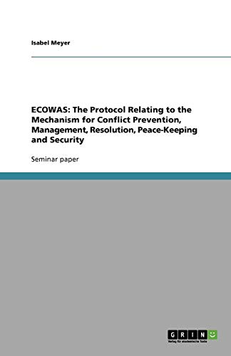 ECOWAS: The Protocol Relating to the Mechanism for Conflict Prevention, Management, Resolution, Peace-Keeping and Security