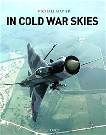 In Cold War Skies: NATO and Soviet Air Power, 1949–89