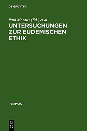 Untersuchungen zur Eudemischen Ethik: Akten des 5. Symposium Aristotelicum (Oosterbeek, Niederlande, 21.-29. August 1969) (Peripatoi, Band 1)