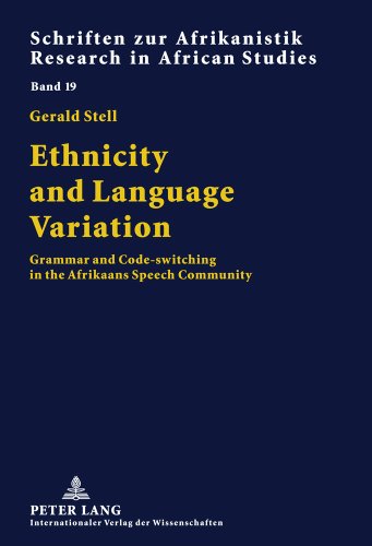 Ethnicity and Language Variation: Grammar and Code-switching in the Afrikaans Speech Community (Schriften zur Afrikanistik / Research in African Studies)