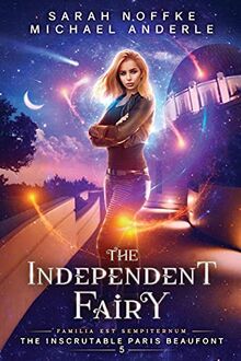 The Independent Fairy (The Inscrutable Paris Beaufont, Band 5)