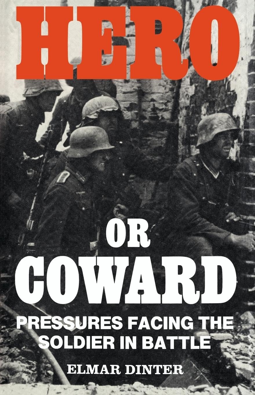 Hero or Coward: Pressures Facing the Soldier in Battle