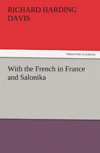 With the French in France and Salonika (TREDITION CLASSICS)