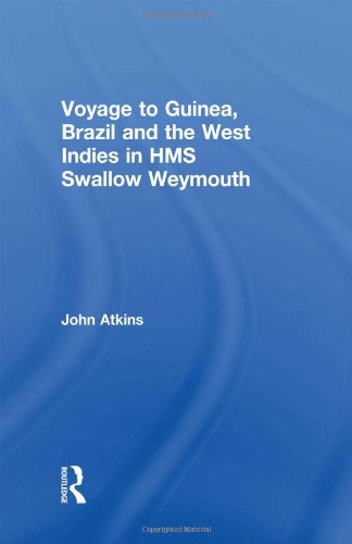 Voyage to Guinea, Brazil and the West Indies in HMS Swallow and Weymouth: With Remarks on the Gold, Ivory and Slave Trade: In His Majesty's Ships, the ... African Studies. Travels and Narratives, No.)