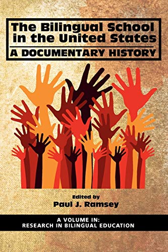The Bilingual School in the United States: A Documentary History (Research in Bilingual Education)