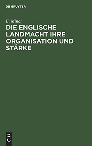 Die Englische Landmacht ihre Organisation und Stärke