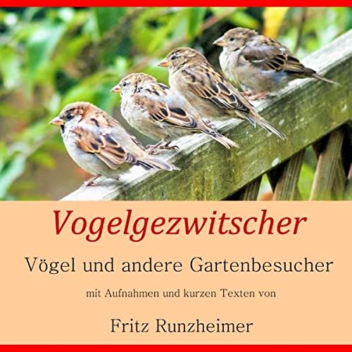 Vogelgezwitscher: Aufnahmen und Texte von Fritz Runzheimer