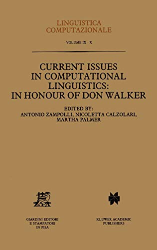 Current Issues in Computational Linguistics: In Honour of Don Walker (Linguistica Computazionale, 9, Band 9)
