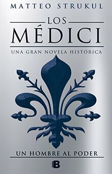 Los Medici II Un hombre al poder/ The Medici Chronicles II