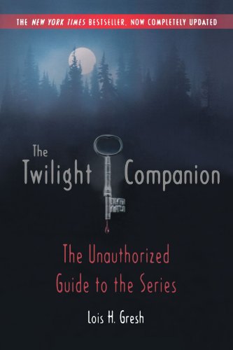 Lois Gresh The Twilight Companion, Completely Updated