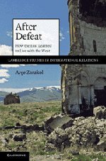After Defeat: How the East Learned to Live with the West (Cambridge Studies in International Relations, Band 118)