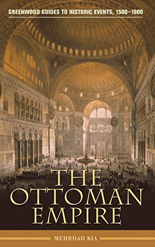 The Ottoman Empire (Greenwood Guides to Historic Events, 1500-1900)