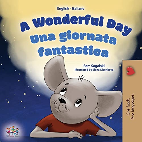 A Wonderful Day (English Italian Bilingual Book for Kids) (English Italian Bilingual Collection)