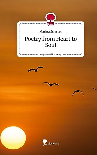 Poetry from Heart to Soul. Life is a Story - story.one
