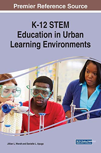 K-12 STEM Education in Urban Learning Environments (Advances in Early Childhood and K-12 Education)
