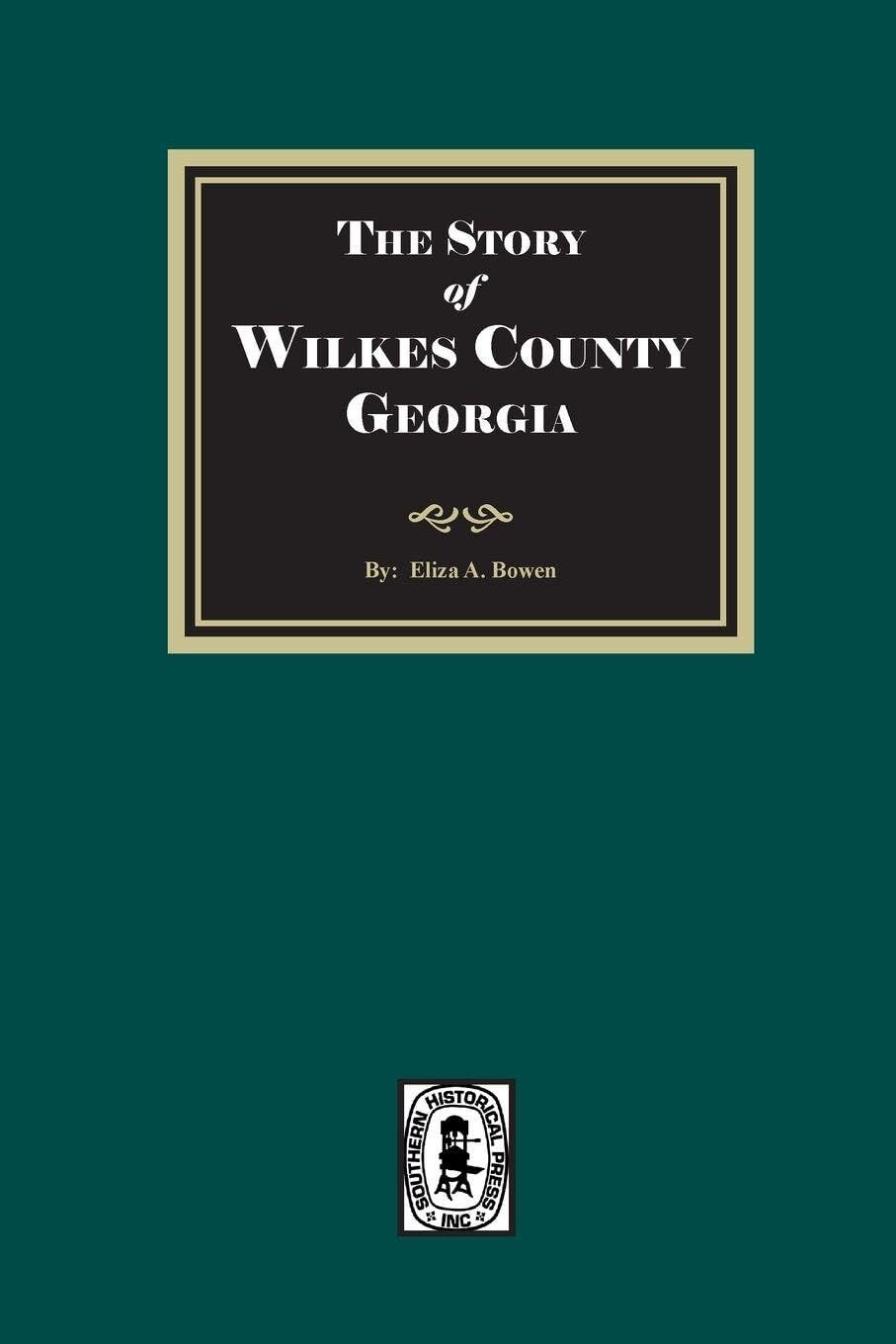 The Story of Wilkes County, Georgia