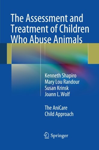 The Assessment and Treatment of Children Who Abuse Animals: The AniCare Child Approach