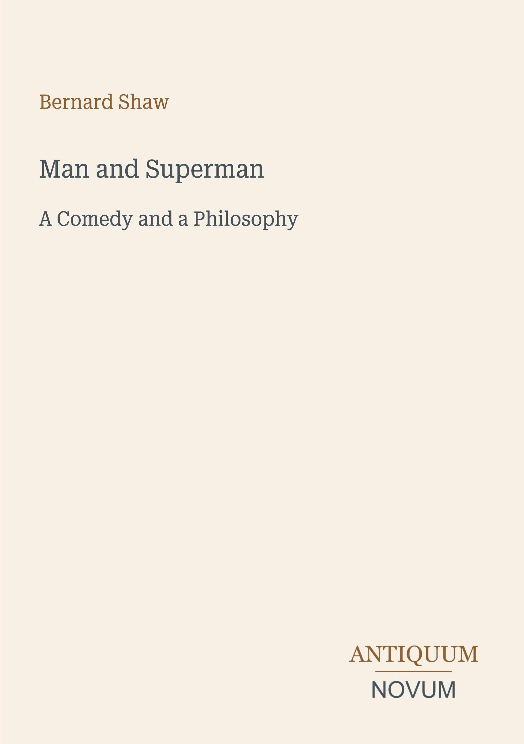 Man and Superman: A Comedy and a Philosophy