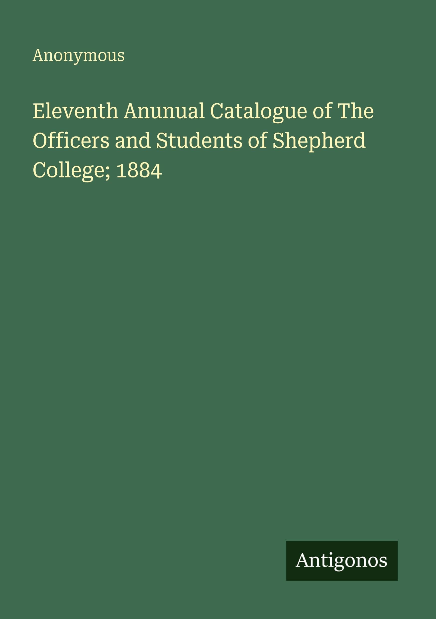 Eleventh Anunual Catalogue of The Officers and Students of Shepherd College; 1884