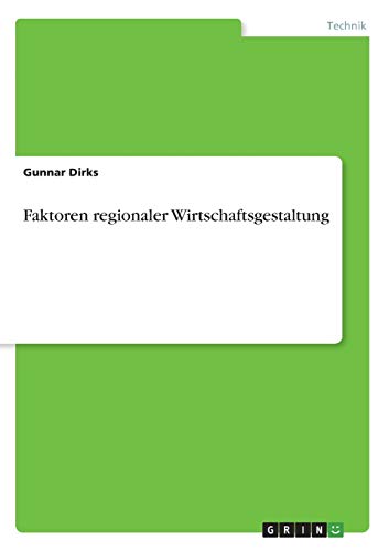 Faktoren regionaler Wirtschaftsgestaltung