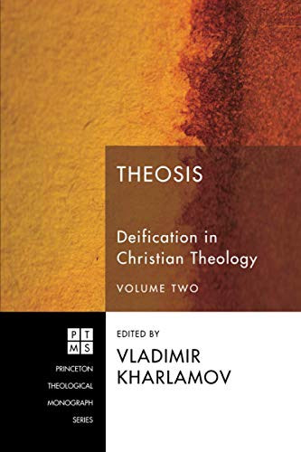 Vladimir Kharlamov Theosis, Deification In Christian Theology, Volume Two, Deification In Christian Theology, Volume 2 (Princeton Theological Monograph, Band 156)